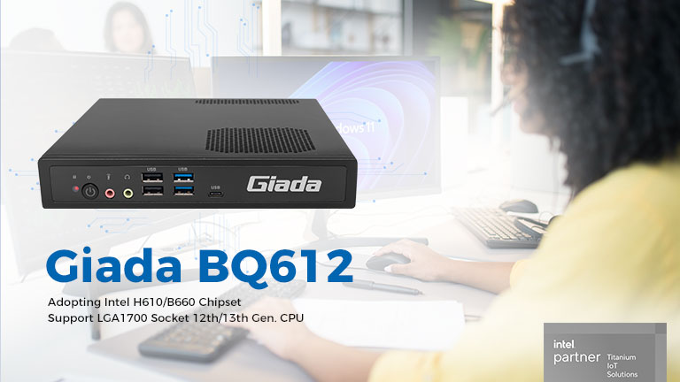 Giada BQ612, Alder Lake Rich Client for Edge Computing