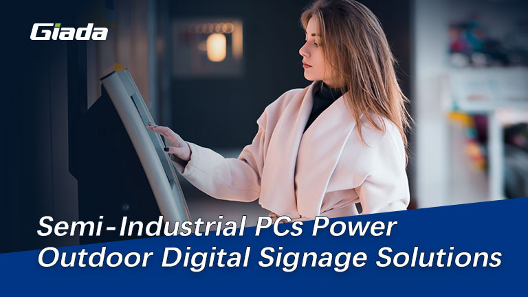 Semi-Industrial PCs Power  Outdoor Digital Signage Solutions