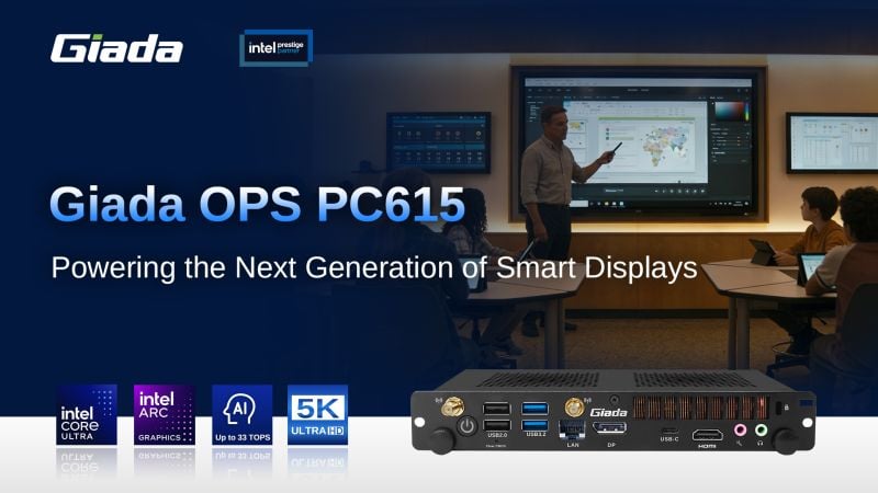 Giada PC615: A Powerful Intel Core Ultra OPS Solution for Smarter Displays